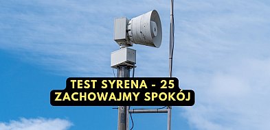 Uruchomią syreny alarmowe - to tylko ćwiczenia-25410