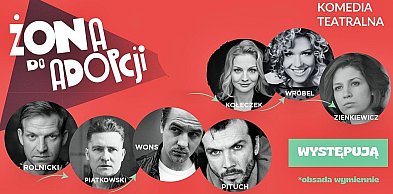 Przed nami spektakl ''Żona do adopcji'' [ZAPROSZENIE]