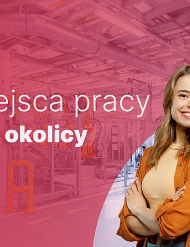Praca za rogiem – nowe miejsca pracy w Płońsku i okolicy -23908